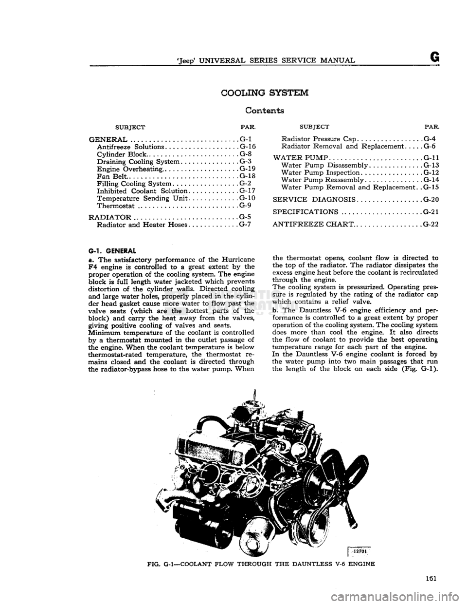 JEEP DJ 1953 Service Manual
Jeep*
UNIVERSAL
SERIES
SERVICE
MANUAL
COOLING
SYSTEM
Contents
SUBJECT
PAR.
GENERAL
.G-l Antifreeze Solutions. .G-l6
Cylinder
Block.
..................
.G-8
Draining
Cooling Sy JEEP DJ 1953 Service Manual
Jeep*
UNIVERSAL
SERIES
SERVICE
MANUAL
COOLING
SYSTEM
Contents
SUBJECT
PAR.
GENERAL
.G-l Antifreeze Solutions. .G-l6
Cylinder
Block.
..................
.G-8
Draining
Cooling Sy