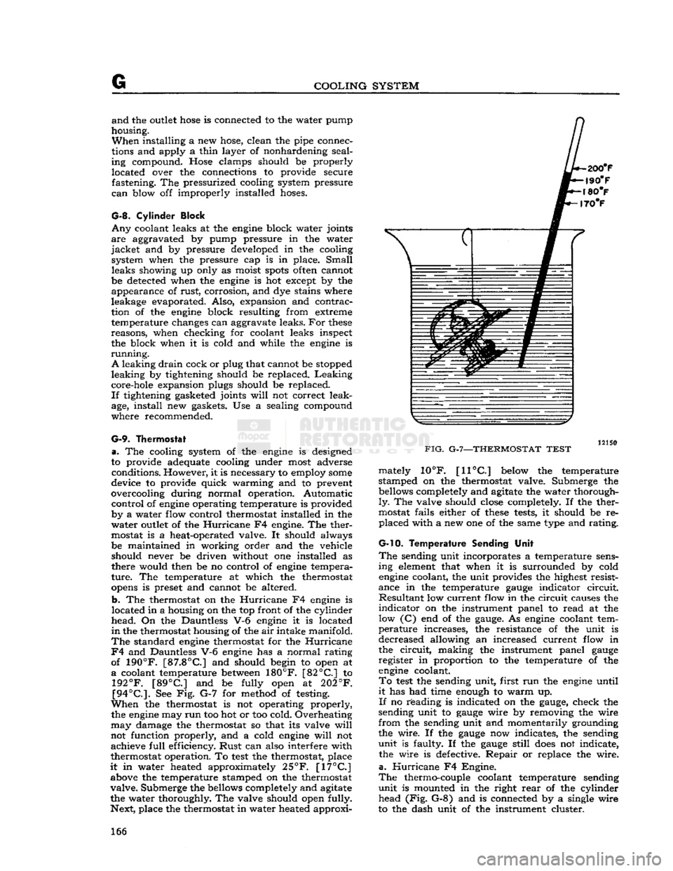 JEEP DJ 1953 Service Manual
G
COOLING SYSTEM and
the outlet
hose
is connected to the water pump
housing.
When
installing a new hose, clean the pipe connec
tions and apply a thin layer of nonhardening seal
ing compou JEEP DJ 1953 Service Manual
G
COOLING SYSTEM and
the outlet
hose
is connected to the water pump
housing.
When
installing a new hose, clean the pipe connec
tions and apply a thin layer of nonhardening seal
ing compou