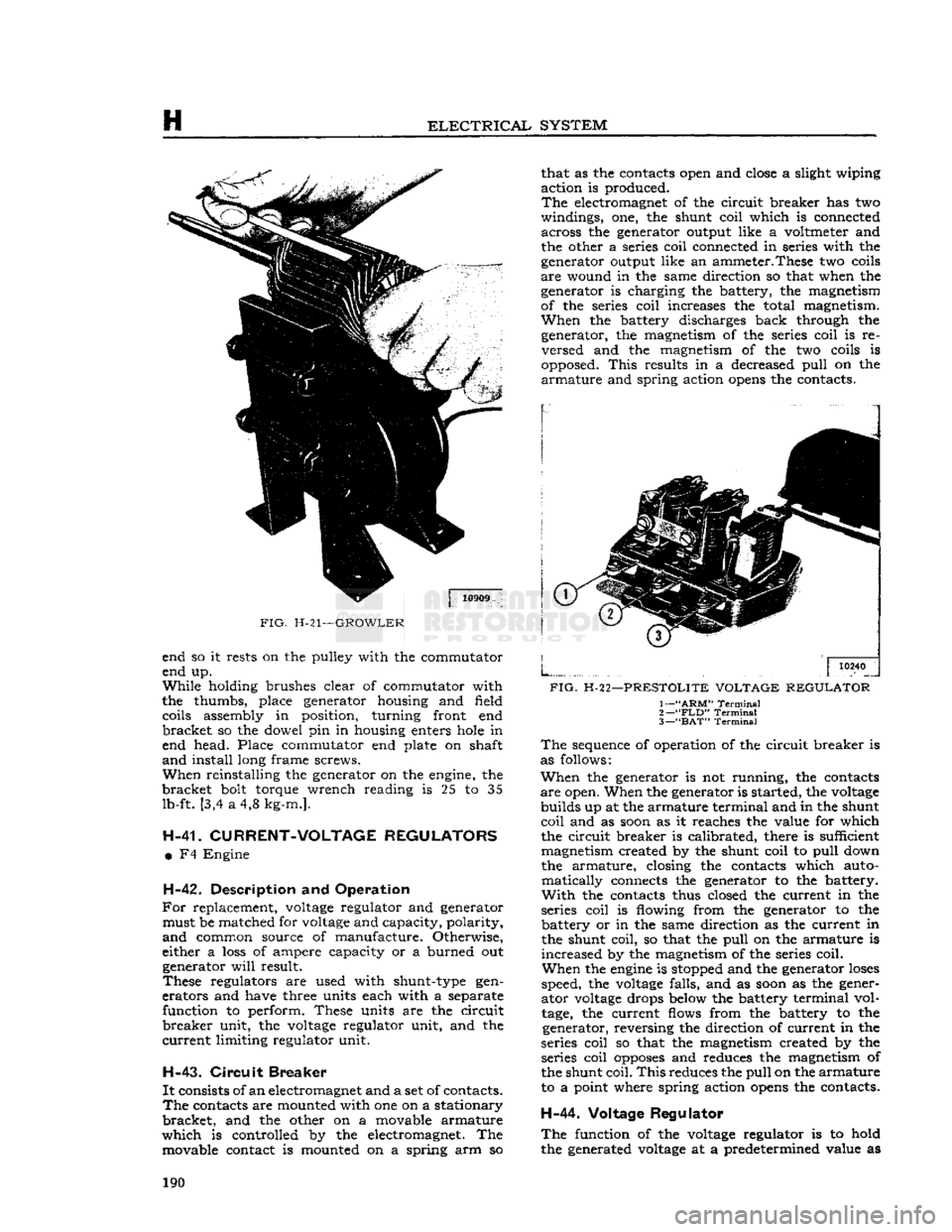JEEP DJ 1953 User Guide 
H 

ELECTRICAL
 SYSTEM 

FIG.
 H-21—GROWLER 
 end so it rests on the pulley with the commutator 
end up. 

While
 holding brushes clear of commutator with 
the thumbs, place generator housing and f