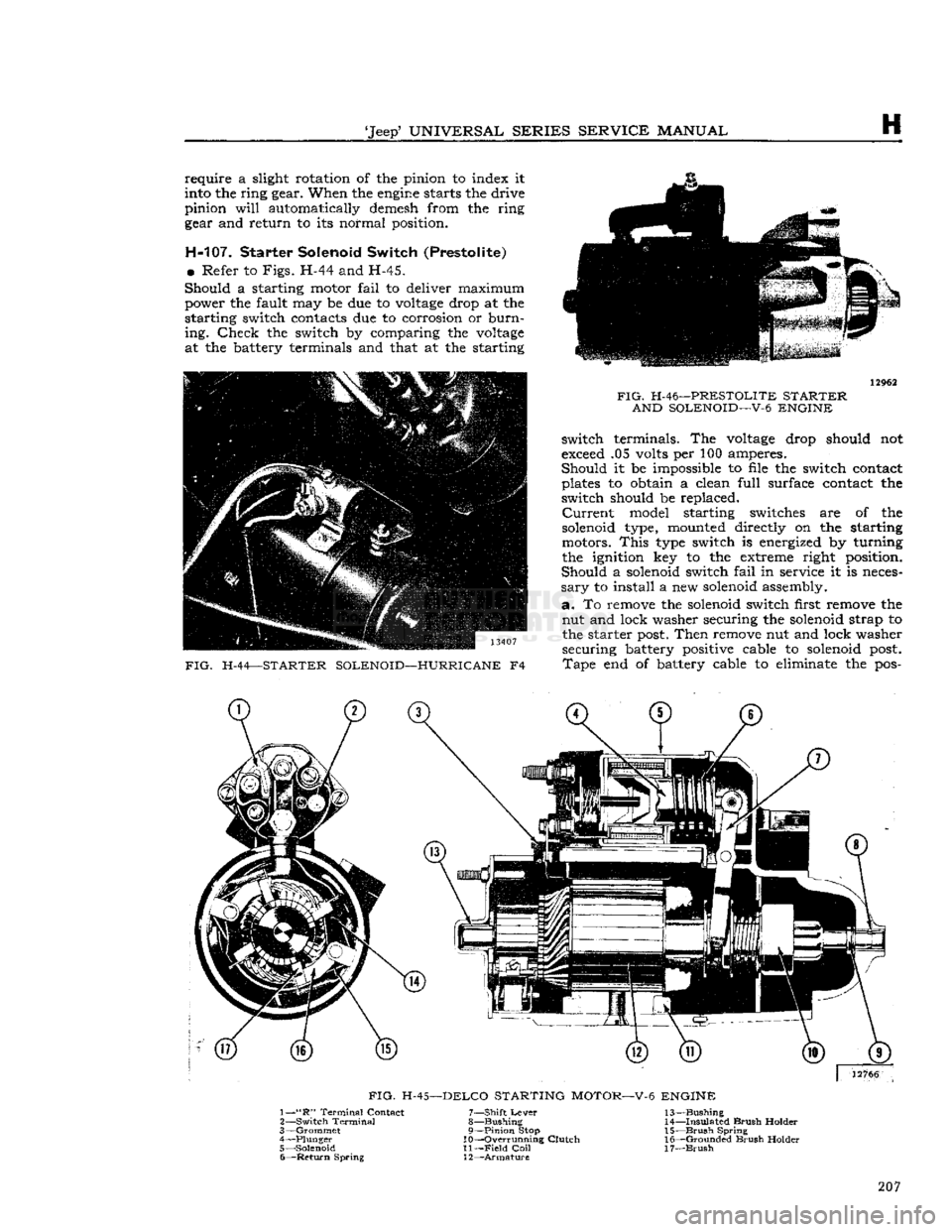 JEEP DJ 1953 Service Manual
Jeep
UNIVERSAL
SERIES
SERVICE
MANUAL
H
require
a slight rotation of the pinion to index it
into the ring gear. When the
engine
starts the drive
pinion
will
automatically demesh from t JEEP DJ 1953 Service Manual
Jeep
UNIVERSAL
SERIES
SERVICE
MANUAL
H
require
a slight rotation of the pinion to index it
into the ring gear. When the
engine
starts the drive
pinion
will
automatically demesh from t