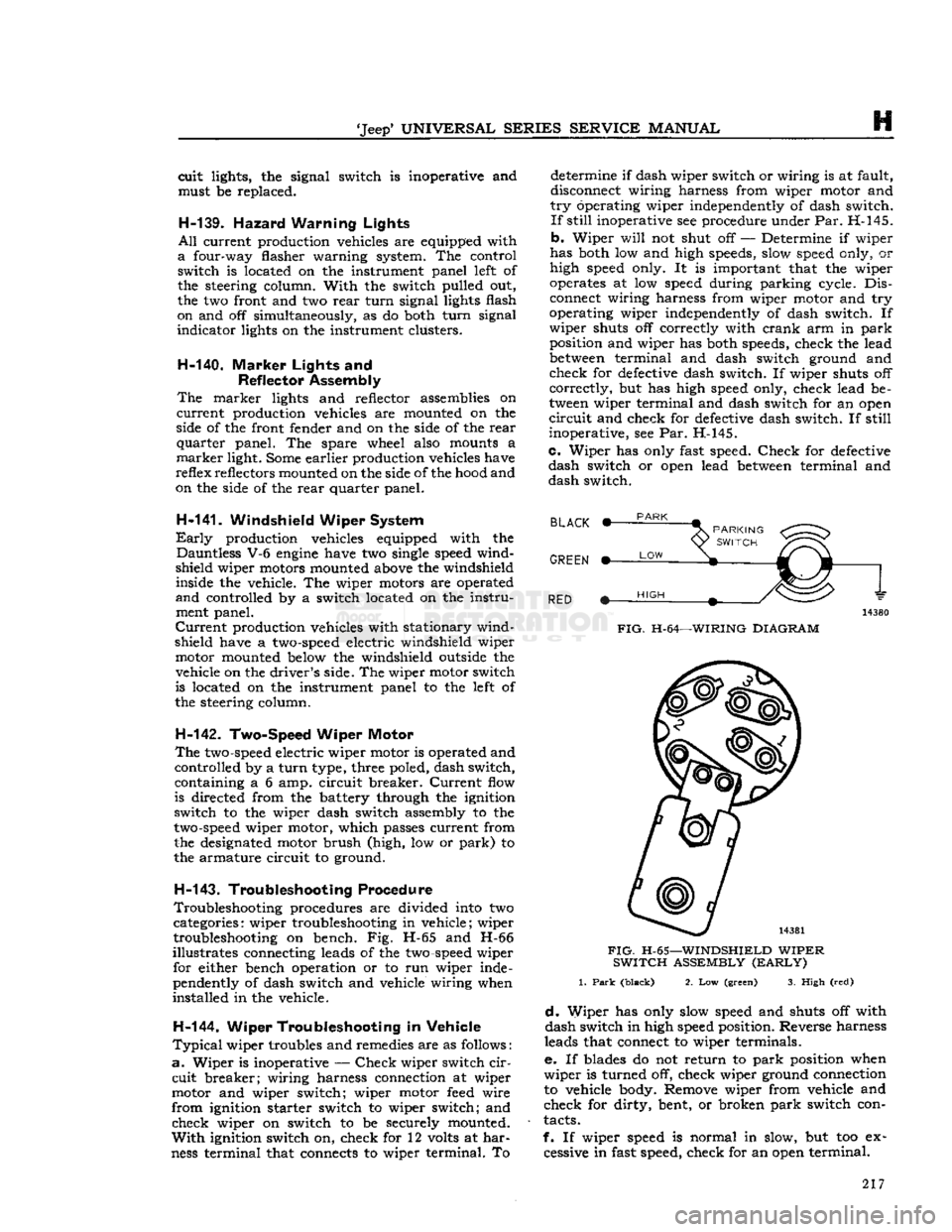 JEEP DJ 1953 Service Manual
Jeep
UNIVERSAL
SERIES
SERVICE
MANUAL
H
cuit
lights,
the
signal switch
is
inoperative
and
must
be
replaced.
H-139.
Hazard
Warning Lights
All
current production vehicles
are
JEEP DJ 1953 Service Manual
Jeep
UNIVERSAL
SERIES
SERVICE
MANUAL
H
cuit
lights,
the
signal switch
is
inoperative
and
must
be
replaced.
H-139.
Hazard
Warning Lights
All
current production vehicles
are