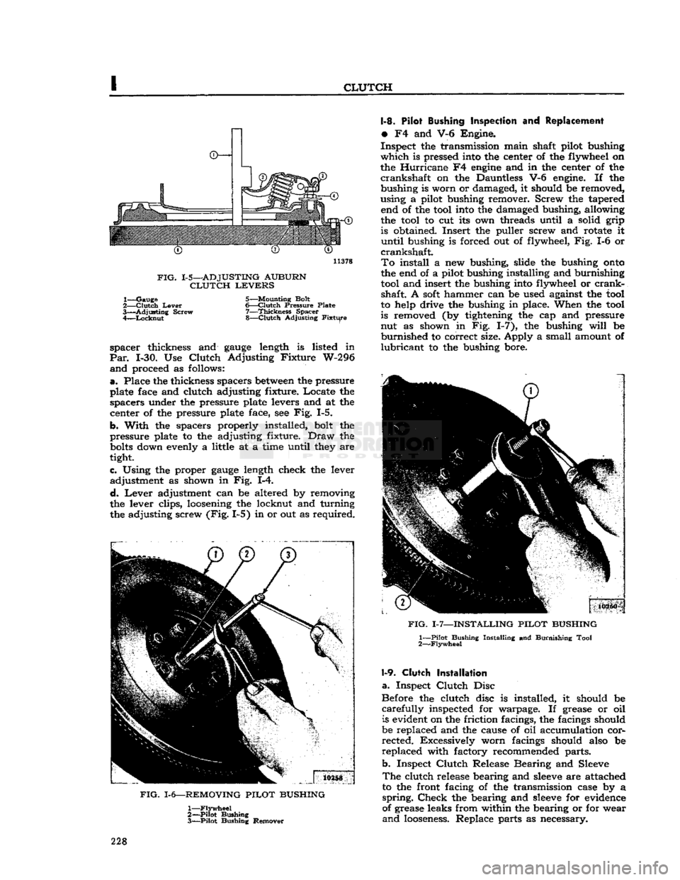 JEEP DJ 1953 Service Manual
CLUTCH
©—*
11378
FIG.
1-5—ADJUSTING
AUBURN
CLUTCH
LEVERS
1—
Gauge
5—Mounting Bolt
2—
Clutch
Lever
6—Clutch
Pressure
Plate
3—
Adjusting
Screw
7—Thickness
S JEEP DJ 1953 Service Manual
CLUTCH
©—*
11378
FIG.
1-5—ADJUSTING
AUBURN
CLUTCH
LEVERS
1—
Gauge
5—Mounting Bolt
2—
Clutch
Lever
6—Clutch
Pressure
Plate
3—
Adjusting
Screw
7—Thickness
S