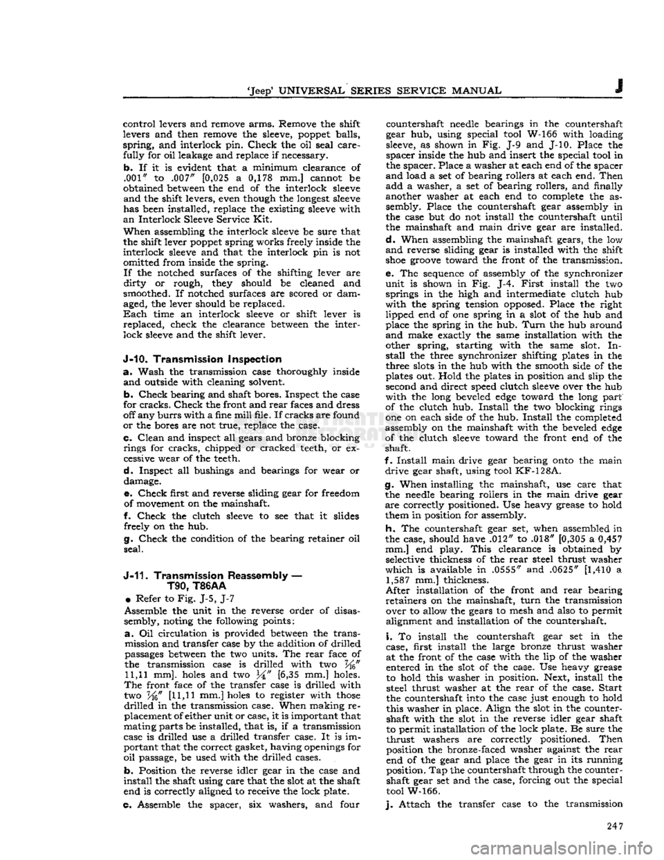 JEEP DJ 1953 Service Manual
Jeep*
UNIVERSAL
SERIES SERVICE
MANUAL
J
control
levers and remove arms. Remove the shift
levers and then remove the
sleeve,
poppet
balls,
spring,
and interlock pin.
Check
the oil sea JEEP DJ 1953 Service Manual
Jeep*
UNIVERSAL
SERIES SERVICE
MANUAL
J
control
levers and remove arms. Remove the shift
levers and then remove the
sleeve,
poppet
balls,
spring,
and interlock pin.
Check
the oil sea