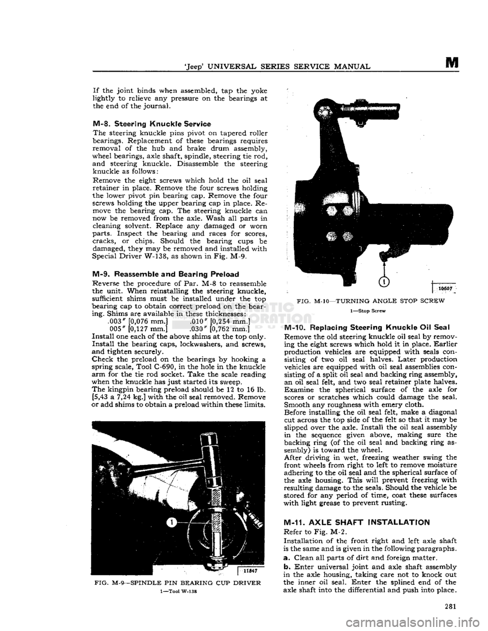JEEP DJ 1953 Service Manual
Jeep
UNIVERSAL
SERIES
SERVICE
MANUAL
M
If
the joint binds when assembled, tap the yoke
lightly to relieve any pressure on the bearings at the end of the
journal.
M-8-
Steering
Knuckl JEEP DJ 1953 Service Manual
Jeep
UNIVERSAL
SERIES
SERVICE
MANUAL
M
If
the joint binds when assembled, tap the yoke
lightly to relieve any pressure on the bearings at the end of the
journal.
M-8-
Steering
Knuckl