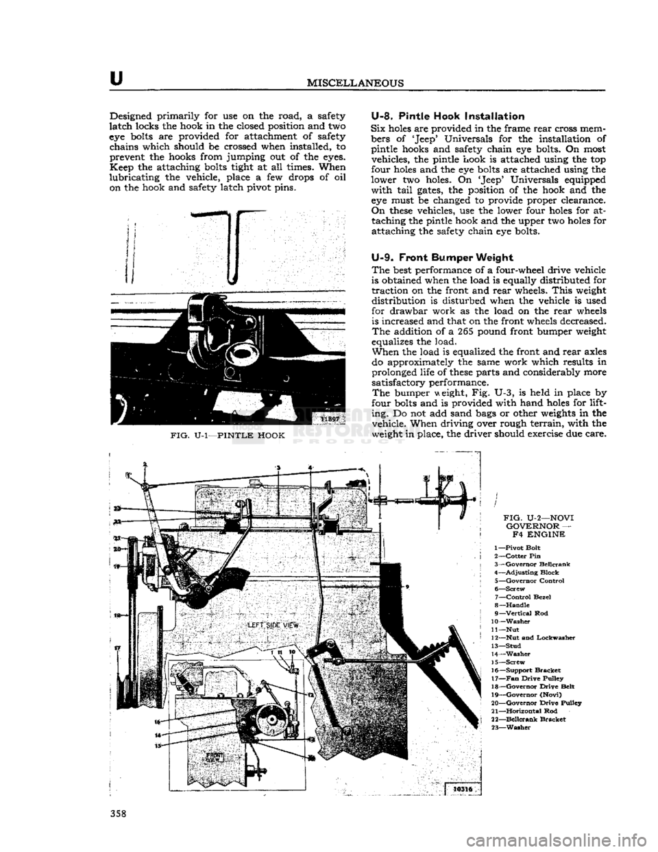 JEEP DJ 1953 Service Manual
u
MISCELLANEOUS
Designed primarily for use on the road, a safety
latch
locks the hook in the closed position and two
eye
bolts
are provided for attachment of safety chains which should be c JEEP DJ 1953 Service Manual
u
MISCELLANEOUS
Designed primarily for use on the road, a safety
latch
locks the hook in the closed position and two
eye
bolts
are provided for attachment of safety chains which should be c