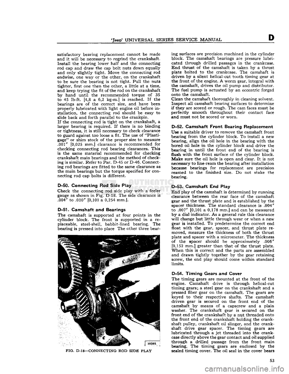 JEEP DJ 1953 Owners Manual
Jeep
UNIVERSAL
SERIES
SERVICE
MANUAL
D
satisfactory bearing replacement cannot be made
and
it
will
be necessary to regrind the crankshaft.
Install
the bearing lower
half
and the co JEEP DJ 1953 Owners Manual
Jeep
UNIVERSAL
SERIES
SERVICE
MANUAL
D
satisfactory bearing replacement cannot be made
and
it
will
be necessary to regrind the crankshaft.
Install
the bearing lower
half
and the co