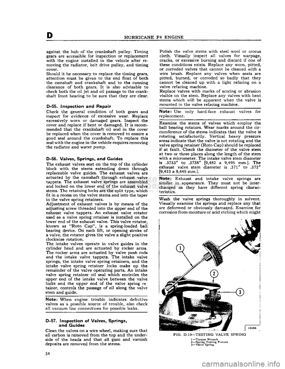 JEEP DJ 1953 Owners Manual
D
HURRICANE
F4
ENGINE
against the hub of the crankshaft pulley.
Timing
gears are accessible for inspection or replacement
with
the
engine
installed in the vehicle after re moving the r JEEP DJ 1953 Owners Manual
D
HURRICANE
F4
ENGINE
against the hub of the crankshaft pulley.
Timing
gears are accessible for inspection or replacement
with
the
engine
installed in the vehicle after re moving the r