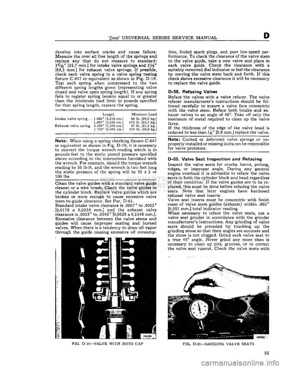 JEEP DJ 1953 Service Manual
Jeep
UNIVERSAL
SERIES SERVICE
MANUAL
develop
into surface cracks and cause failure.
Measure
the over all free length of the springs and
replace any that do not measure to standard: 1%" [ JEEP DJ 1953 Service Manual
Jeep
UNIVERSAL
SERIES SERVICE
MANUAL
develop
into surface cracks and cause failure.
Measure
the over all free length of the springs and
replace any that do not measure to standard: 1%" [