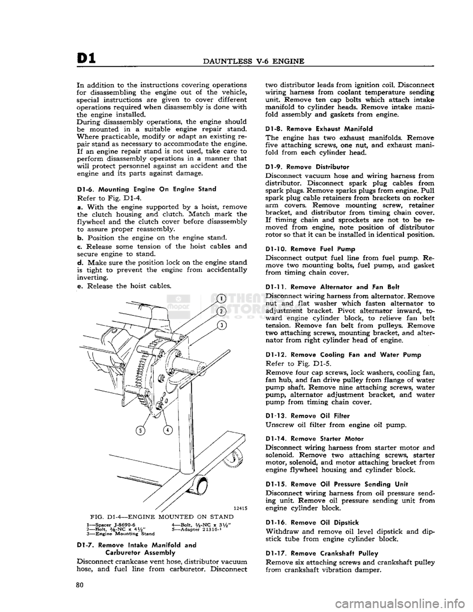 JEEP DJ 1953 Manual PDF
Dl
DAUNTLESS
V-6
ENGINE
In
addition to the instructions covering operations
for disassembling the
engine
out of the vehicle, special instructions are given to cover different
operations re JEEP DJ 1953 Manual PDF
Dl
DAUNTLESS
V-6
ENGINE
In
addition to the instructions covering operations
for disassembling the
engine
out of the vehicle, special instructions are given to cover different
operations re