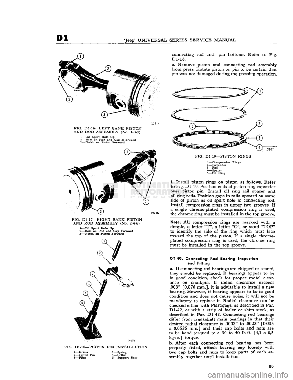 JEEP DJ 1953 User Guide
Dl
Jeep5
UNIVERSAL
SERIES
SERVICE
MANUAL
FIG.
Dl-16—LEFT
BANK
PISTON
AND
ROD
ASSEMBLY
(No.
1-3-5)
1—
Oil
Spurt Hole Up
2— Boss on Rod and Cap
Rearward
3—
Notch on P JEEP DJ 1953 User Guide
Dl
Jeep5
UNIVERSAL
SERIES
SERVICE
MANUAL
FIG.
Dl-16—LEFT
BANK
PISTON
AND
ROD
ASSEMBLY
(No.
1-3-5)
1—
Oil
Spurt Hole Up
2— Boss on Rod and Cap
Rearward
3—
Notch on P