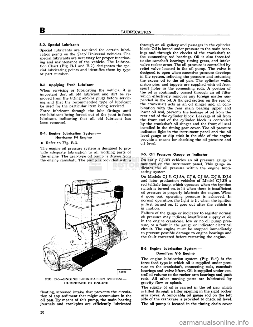 JEEP DJ 1953 Service Manual
B
LUBRICATION
B-2.
Special Lubricants
Special
lubricants are required for certain
lubri
cation points on the Jeep Universal vehicles. The
special
lubricants are necessary for proper fu JEEP DJ 1953 Service Manual
B
LUBRICATION
B-2.
Special Lubricants
Special
lubricants are required for certain
lubri
cation points on the Jeep Universal vehicles. The
special
lubricants are necessary for proper fu