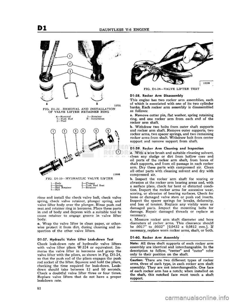 JEEP DJ 1953 Manual Online 
Di 

DAUNTLESS
 V-6
 ENGINE 

12721 

FIG.
 D1-22—REMOVAL
 AND
 INSTALLATION 
 OF
 VALVE
 LIFTER
 RETAINER
 RING 

A—Removal 
1—
 Push
 Rod 

2—
 Tool 
 3-

B-
 -Retainer 

-Installation 

T