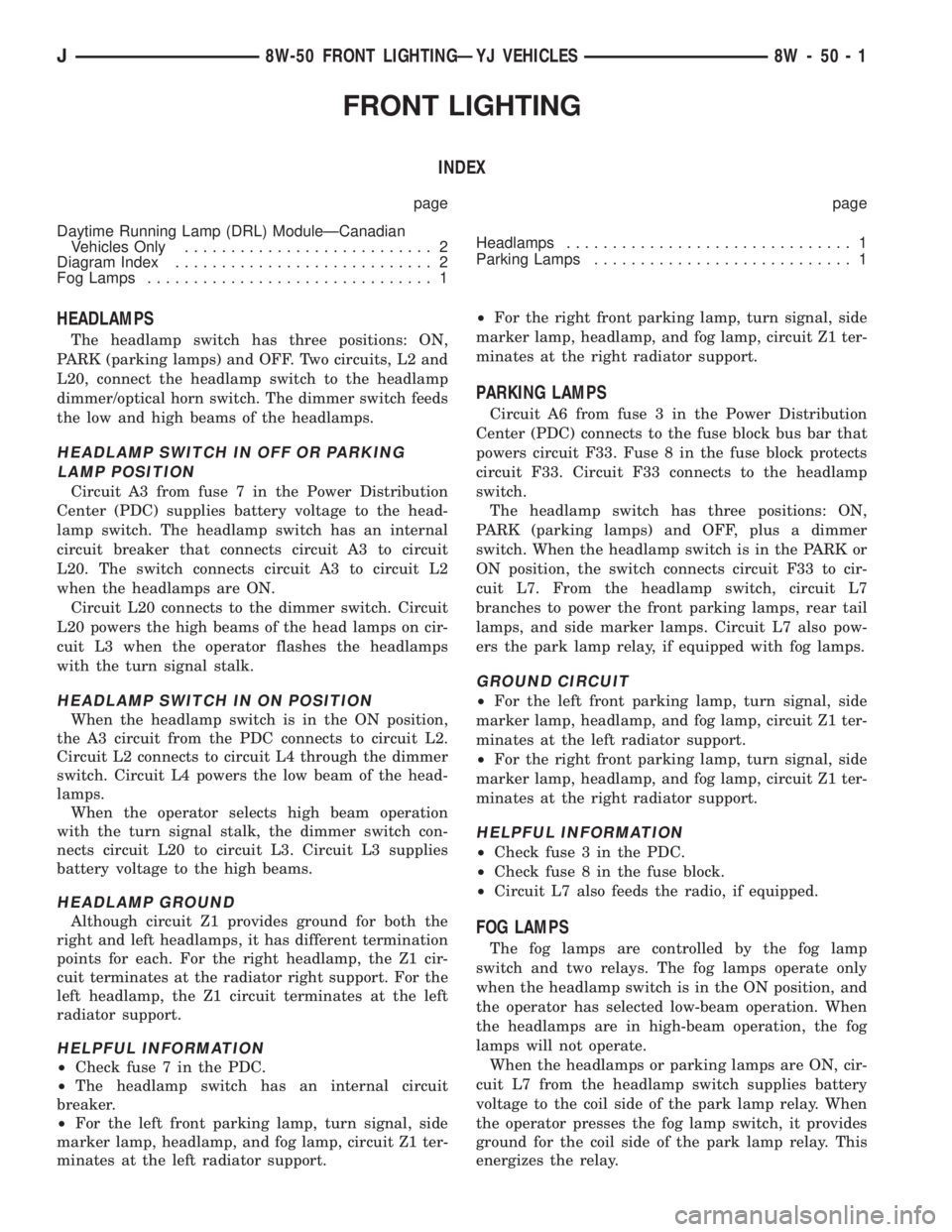 JEEP XJ 1995  Service And Manual Online FRONT LIGHTING
INDEX
page page
Daytime Running Lamp (DRL) ModuleÐCanadian
Vehicles Only........................... 2
Diagram Index............................ 2
Fog Lamps.............................