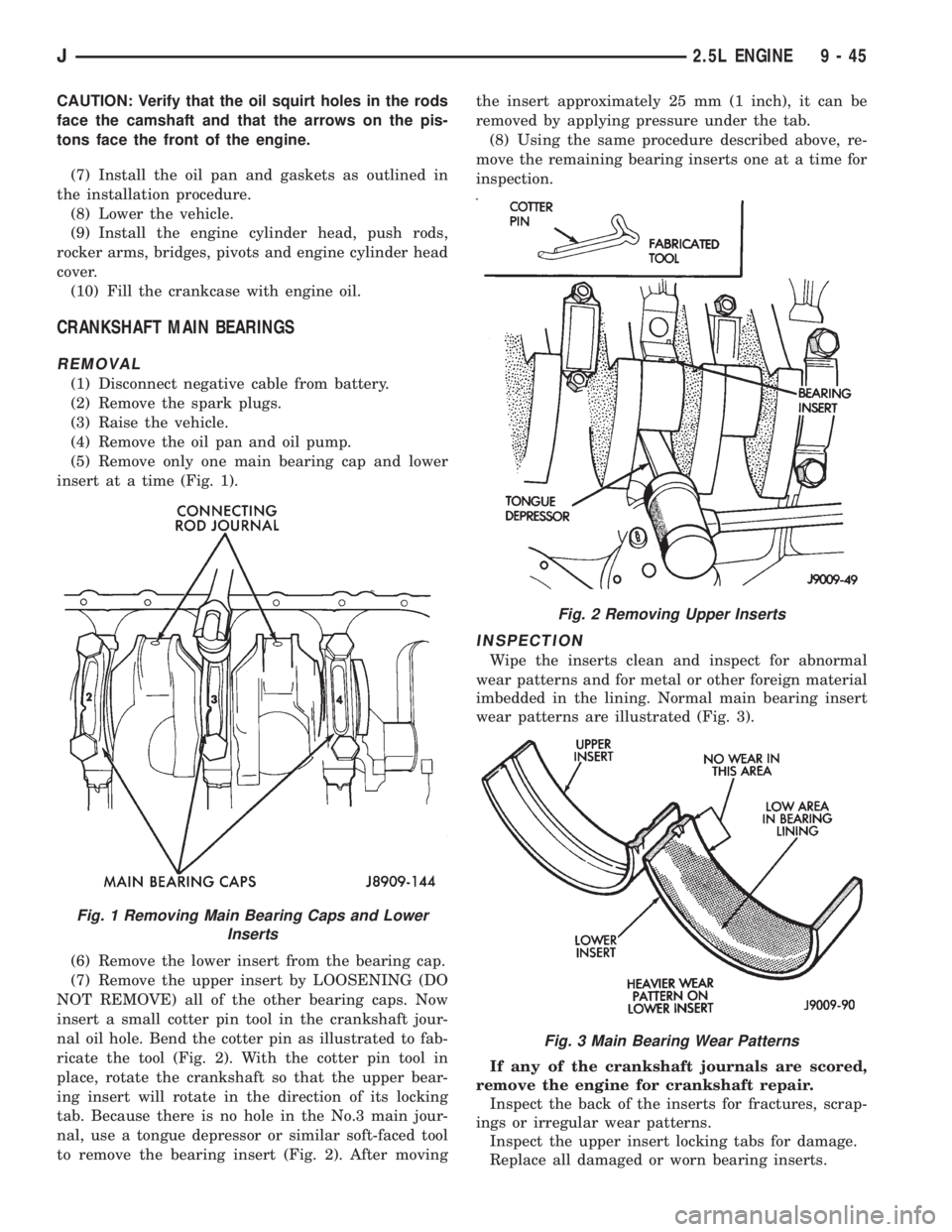 JEEP XJ 1995 Service And Repair Manual CAUTION: Verify that the oil squirt holes in the rods
face the camshaft and that the arrows on the pis-
tons face the front of the engine.
(7) Install the oil pan and gaskets as outlined in
the instal JEEP XJ 1995 Service And Repair Manual CAUTION: Verify that the oil squirt holes in the rods
face the camshaft and that the arrows on the pis-
tons face the front of the engine.
(7) Install the oil pan and gaskets as outlined in
the instal
