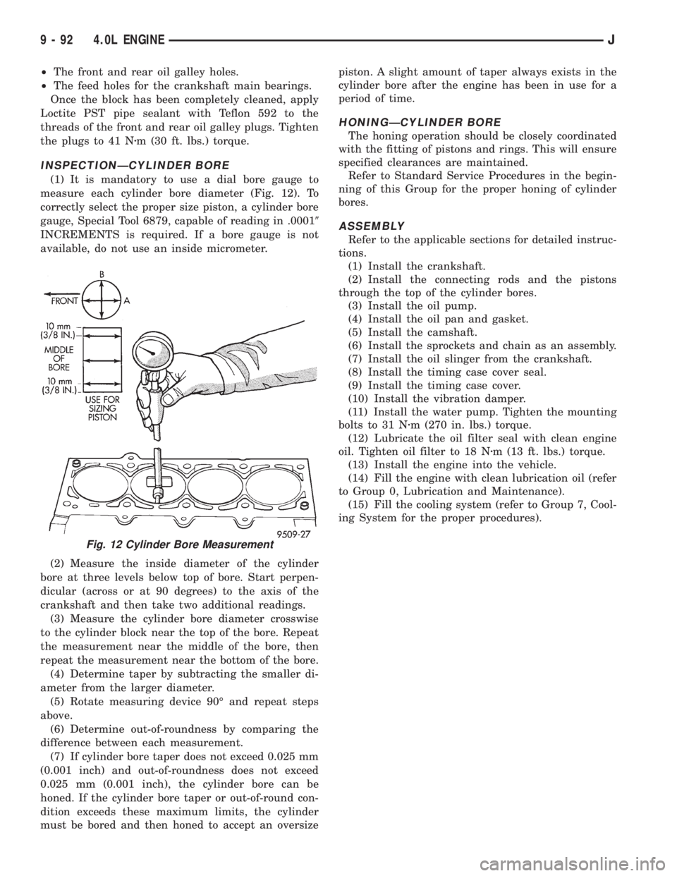 JEEP XJ 1995 Service And Repair Manual ²The front and rear oil galley holes.
²The feed holes for the crankshaft main bearings.
Once the block has been completely cleaned, apply
Loctite PST pipe sealant with Teflon 592 to the
threads of t JEEP XJ 1995 Service And Repair Manual ²The front and rear oil galley holes.
²The feed holes for the crankshaft main bearings.
Once the block has been completely cleaned, apply
Loctite PST pipe sealant with Teflon 592 to the
threads of t