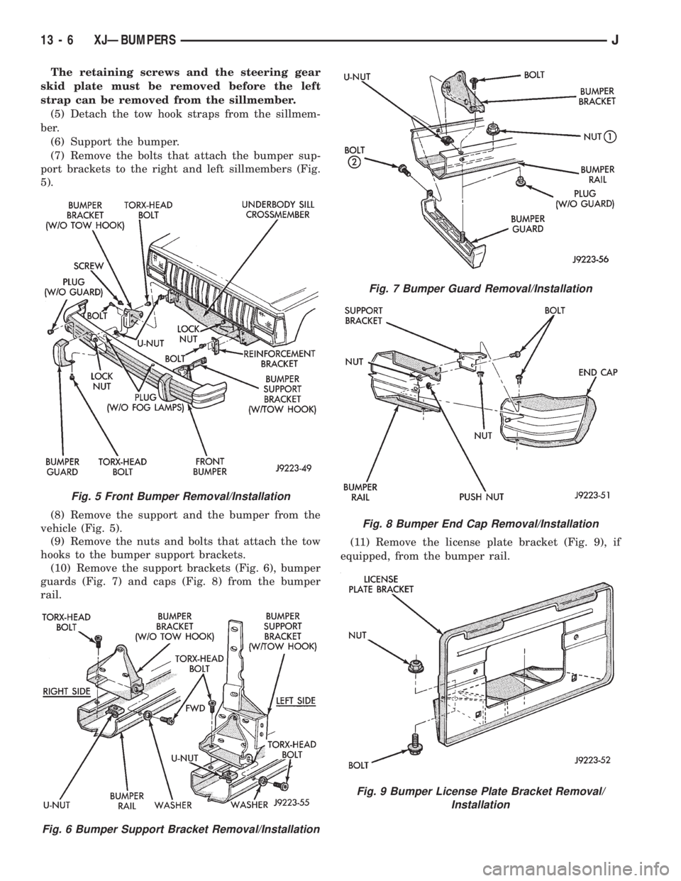 JEEP XJ 1995 Service And Repair Manual The retaining screws and the steering gear
skid plate must be removed before the left
strap can be removed from the sillmember.
(5) Detach the tow hook straps from the sillmem-
ber.
(6) Support the bu JEEP XJ 1995 Service And Repair Manual The retaining screws and the steering gear
skid plate must be removed before the left
strap can be removed from the sillmember.
(5) Detach the tow hook straps from the sillmem-
ber.
(6) Support the bu
