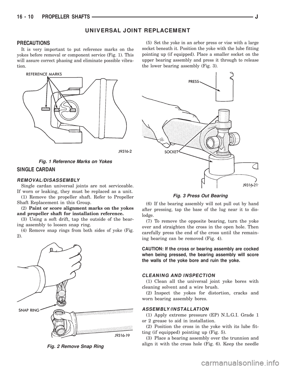 JEEP XJ 1995 Service And Repair Manual UNIVERSAL JOINT REPLACEMENT
PRECAUTIONS
It is very important to put reference marks on the
yokes before removal or component service (Fig. 1). This
will assure correct phasing and eliminate possible v JEEP XJ 1995 Service And Repair Manual UNIVERSAL JOINT REPLACEMENT
PRECAUTIONS
It is very important to put reference marks on the
yokes before removal or component service (Fig. 1). This
will assure correct phasing and eliminate possible v