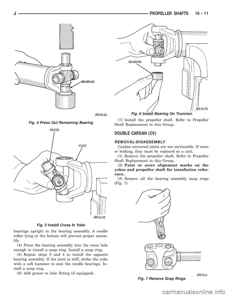 JEEP XJ 1995 Service And Repair Manual bearings upright in the bearing assembly. A needle
roller lying at the bottom will prevent proper assem-
bly.
(4) Press the bearing assembly into the cross hole
enough to install a snap ring. Install JEEP XJ 1995 Service And Repair Manual bearings upright in the bearing assembly. A needle
roller lying at the bottom will prevent proper assem-
bly.
(4) Press the bearing assembly into the cross hole
enough to install a snap ring. Install