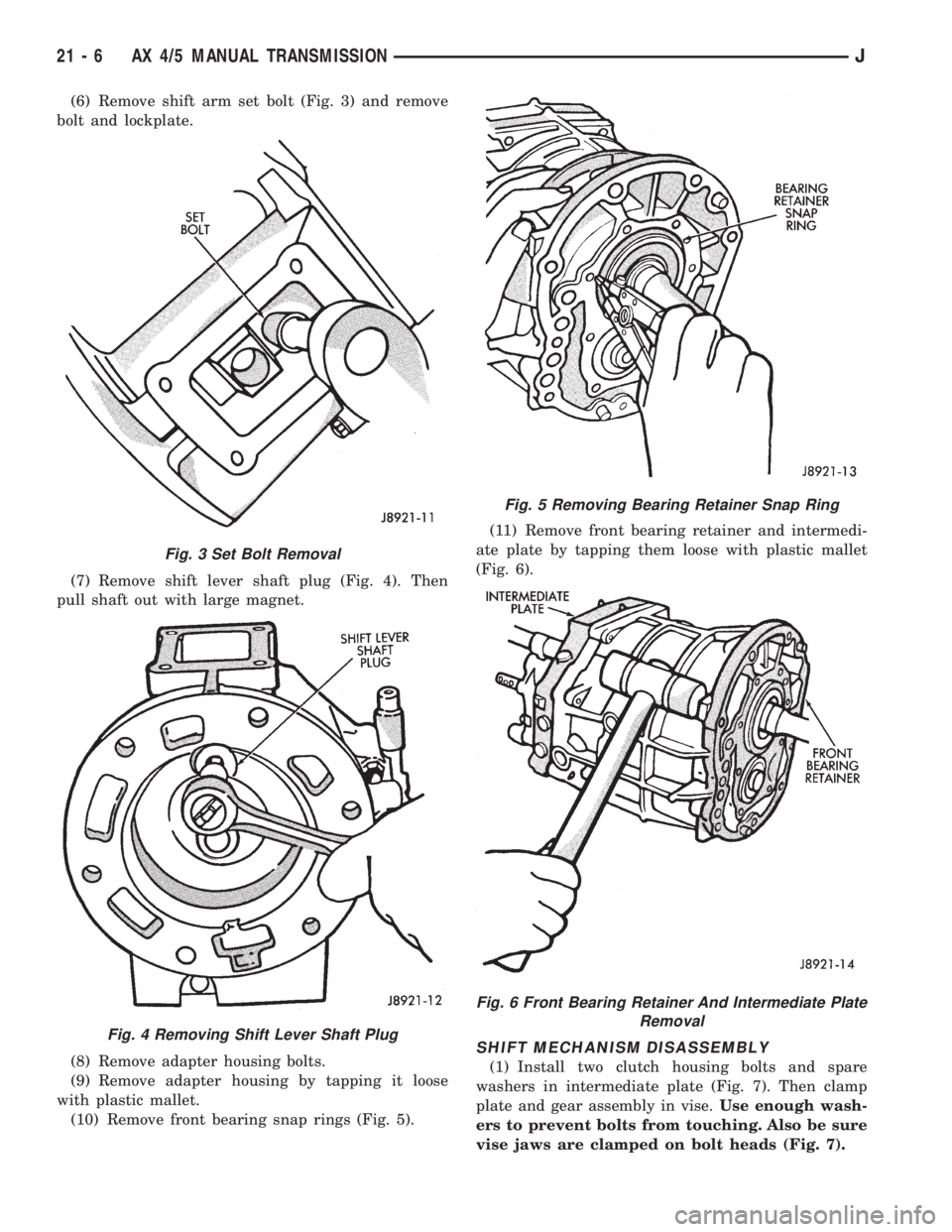 JEEP XJ 1995 Service And Repair Manual (6) Remove shift arm set bolt (Fig. 3) and remove
bolt and lockplate.
(7) Remove shift lever shaft plug (Fig. 4). Then
pull shaft out with large magnet.
(8) Remove adapter housing bolts.
(9) Remove ad JEEP XJ 1995 Service And Repair Manual (6) Remove shift arm set bolt (Fig. 3) and remove
bolt and lockplate.
(7) Remove shift lever shaft plug (Fig. 4). Then
pull shaft out with large magnet.
(8) Remove adapter housing bolts.
(9) Remove ad