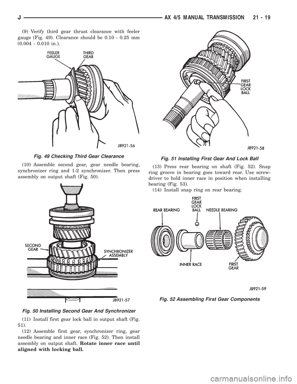 JEEP XJ 1995  Service And Repair Manual (9) Verify third gear thrust clearance with feeler
gauge (Fig. 49). Clearance should be 0.10 - 0.25 mm
(0.004 - 0.010 in.).
(10) Assemble second gear, gear needle bearing,
synchronizer ring and 1-2 sy