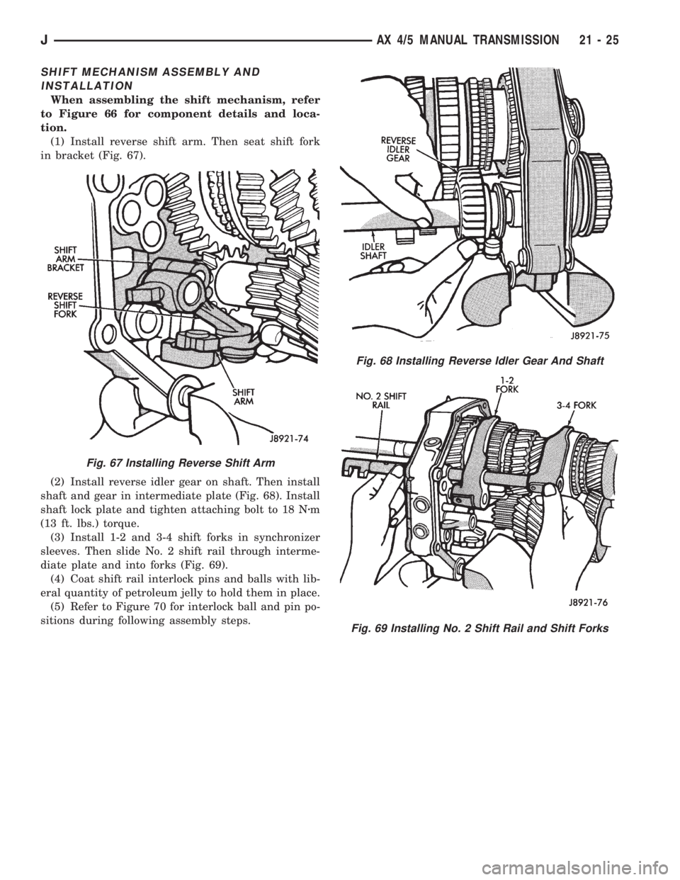 JEEP XJ 1995  Service And Repair Manual SHIFT MECHANISM ASSEMBLY AND
INSTALLATION
When assembling the shift mechanism, refer
to Figure 66 for component details and loca-
tion.
(1) Install reverse shift arm. Then seat shift fork
in bracket (
