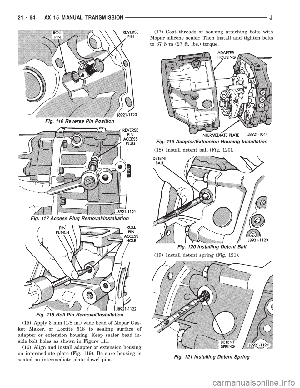 JEEP XJ 1995 Service And Repair Manual (15) Apply 3 mm (1/8 in.) wide bead of Mopar Gas-
ket Maker, or Loctite 518 to sealing surface of
adapter or extension housing. Keep sealer bead in-
side bolt holes as shown in Figure 111.
(16) Align JEEP XJ 1995 Service And Repair Manual (15) Apply 3 mm (1/8 in.) wide bead of Mopar Gas-
ket Maker, or Loctite 518 to sealing surface of
adapter or extension housing. Keep sealer bead in-
side bolt holes as shown in Figure 111.
(16) Align