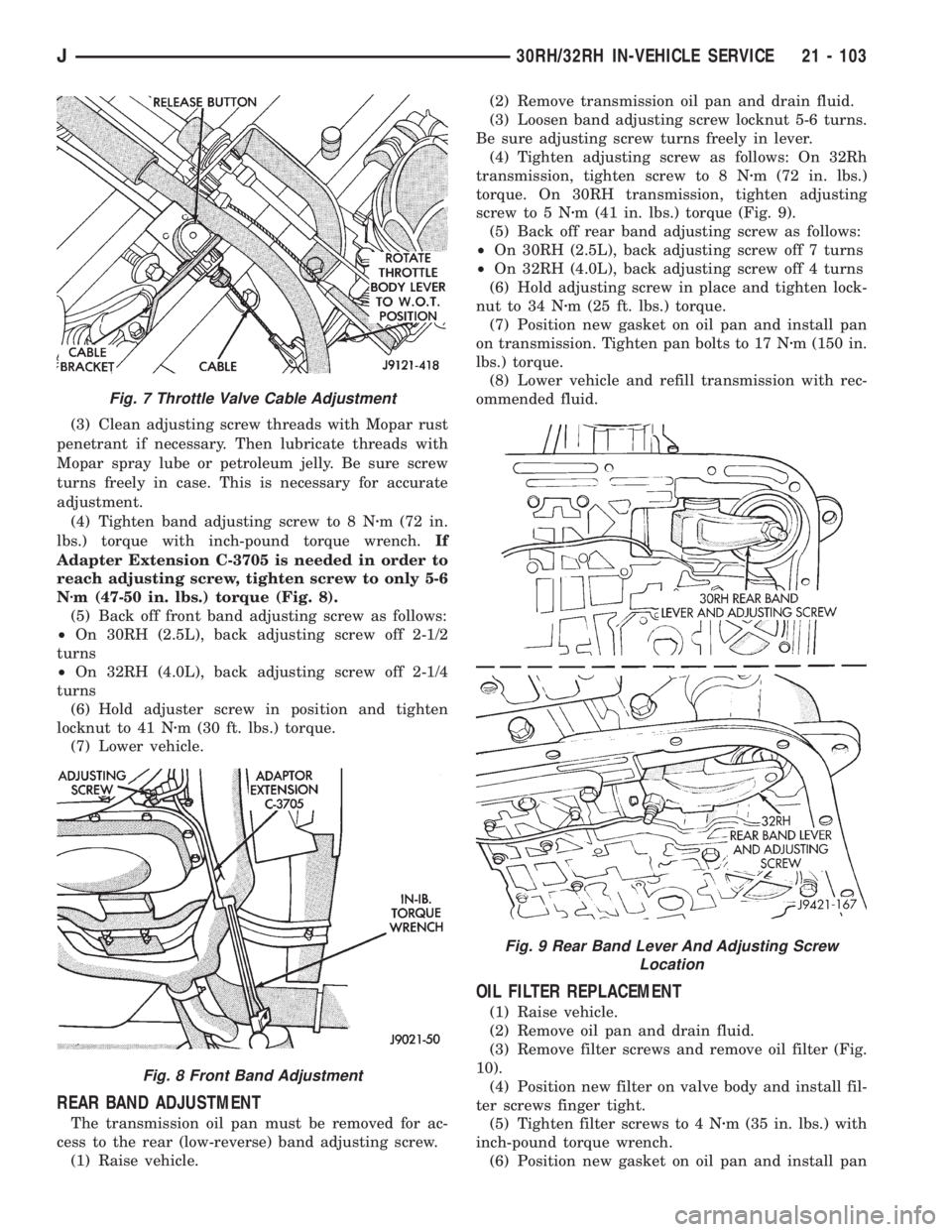 JEEP XJ 1995 Service And Repair Manual (3) Clean adjusting screw threads with Mopar rust
penetrant if necessary. Then lubricate threads with
Mopar spray lube or petroleum jelly. Be sure screw
turns freely in case. This is necessary for acc JEEP XJ 1995 Service And Repair Manual (3) Clean adjusting screw threads with Mopar rust
penetrant if necessary. Then lubricate threads with
Mopar spray lube or petroleum jelly. Be sure screw
turns freely in case. This is necessary for acc