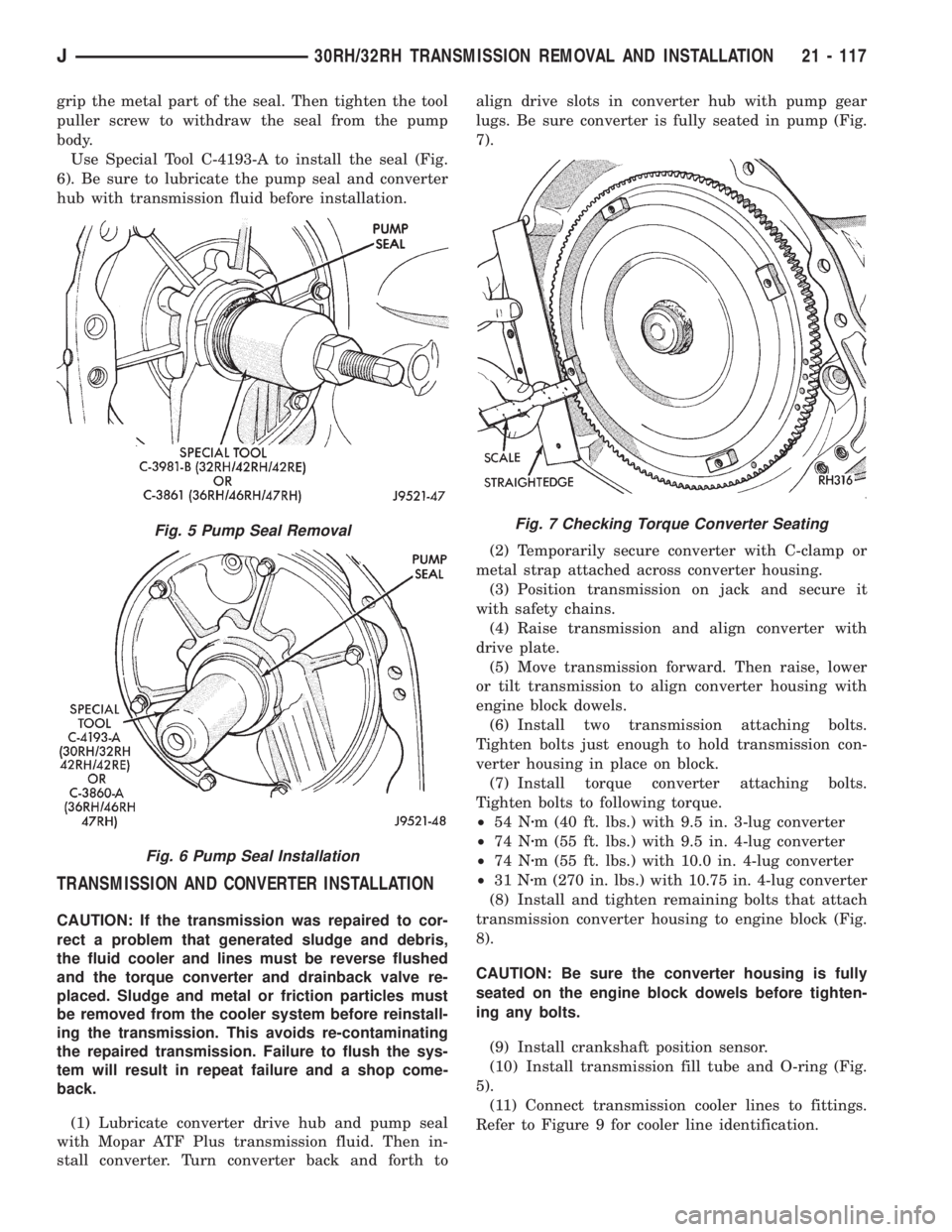 JEEP XJ 1995 Service And Repair Manual grip the metal part of the seal. Then tighten the tool
puller screw to withdraw the seal from the pump
body.
Use Special Tool C-4193-A to install the seal (Fig.
6). Be sure to lubricate the pump seal JEEP XJ 1995 Service And Repair Manual grip the metal part of the seal. Then tighten the tool
puller screw to withdraw the seal from the pump
body.
Use Special Tool C-4193-A to install the seal (Fig.
6). Be sure to lubricate the pump seal
