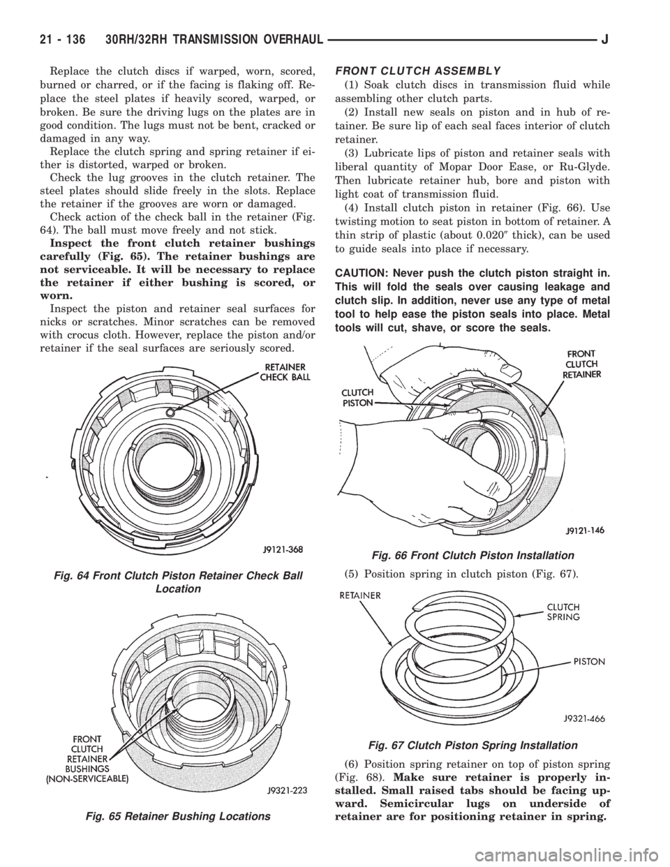 JEEP XJ 1995 Service And Repair Manual Replace the clutch discs if warped, worn, scored,
burned or charred, or if the facing is flaking off. Re-
place the steel plates if heavily scored, warped, or
broken. Be sure the driving lugs on the p JEEP XJ 1995 Service And Repair Manual Replace the clutch discs if warped, worn, scored,
burned or charred, or if the facing is flaking off. Re-
place the steel plates if heavily scored, warped, or
broken. Be sure the driving lugs on the p