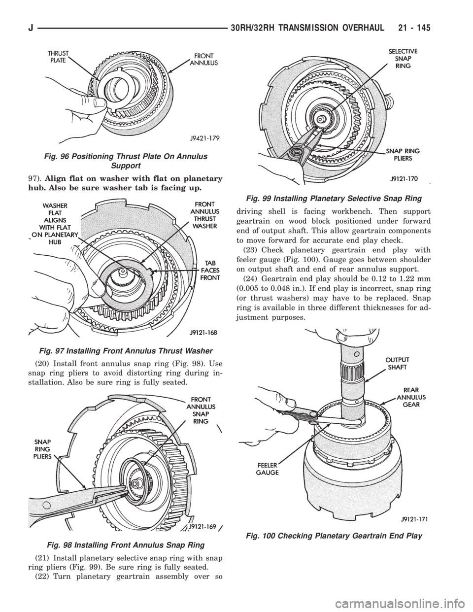 JEEP XJ 1995 Service And Repair Manual 97).Align flat on washer with flat on planetary
hub. Also be sure washer tab is facing up.
(20) Install front annulus snap ring (Fig. 98). Use
snap ring pliers to avoid distorting ring during in-
stal JEEP XJ 1995 Service And Repair Manual 97).Align flat on washer with flat on planetary
hub. Also be sure washer tab is facing up.
(20) Install front annulus snap ring (Fig. 98). Use
snap ring pliers to avoid distorting ring during in-
stal