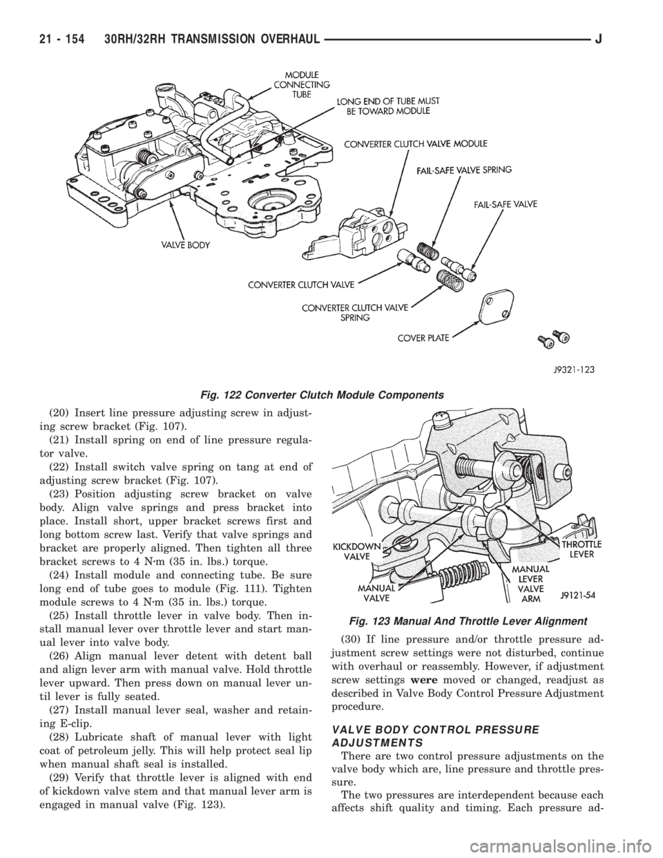 JEEP XJ 1995 Service And Repair Manual (20) Insert line pressure adjusting screw in adjust-
ing screw bracket (Fig. 107).
(21) Install spring on end of line pressure regula-
tor valve.
(22) Install switch valve spring on tang at end of
adj JEEP XJ 1995 Service And Repair Manual (20) Insert line pressure adjusting screw in adjust-
ing screw bracket (Fig. 107).
(21) Install spring on end of line pressure regula-
tor valve.
(22) Install switch valve spring on tang at end of
adj