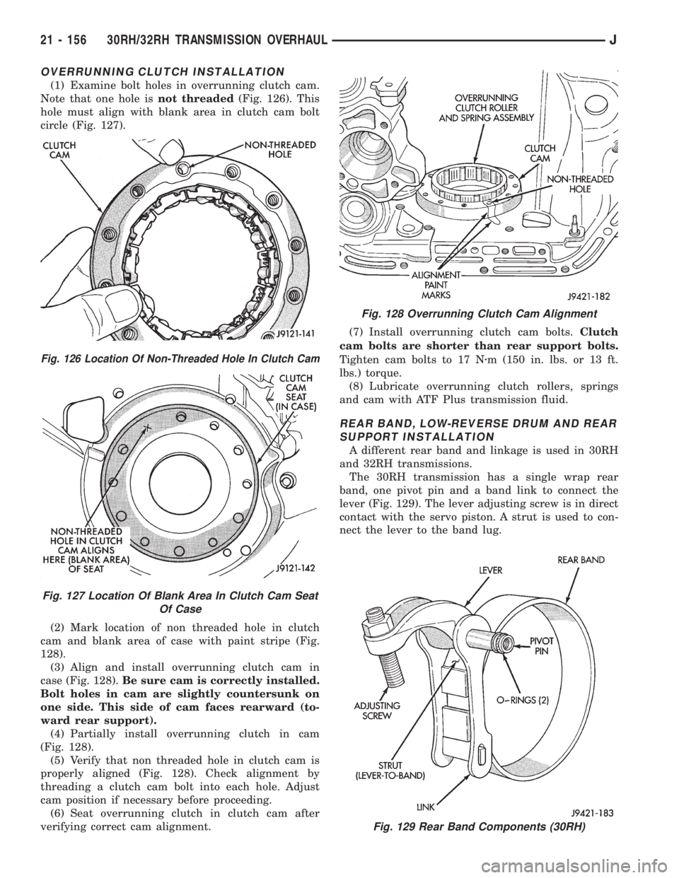 JEEP XJ 1995 Service And Repair Manual OVERRUNNING CLUTCH INSTALLATION
(1) Examine bolt holes in overrunning clutch cam.
Note that one hole isnot threaded(Fig. 126). This
hole must align with blank area in clutch cam bolt
circle (Fig. 127) JEEP XJ 1995 Service And Repair Manual OVERRUNNING CLUTCH INSTALLATION
(1) Examine bolt holes in overrunning clutch cam.
Note that one hole isnot threaded(Fig. 126). This
hole must align with blank area in clutch cam bolt
circle (Fig. 127)