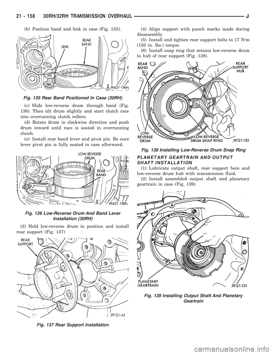 JEEP XJ 1995 Service And Repair Manual (b) Position band and link in case (Fig. 135).
(c) Slide low-reverse drum through band (Fig.
136). Then tilt drum slightly and start clutch race
into overrunning clutch rollers.
(d) Rotate drum in clo JEEP XJ 1995 Service And Repair Manual (b) Position band and link in case (Fig. 135).
(c) Slide low-reverse drum through band (Fig.
136). Then tilt drum slightly and start clutch race
into overrunning clutch rollers.
(d) Rotate drum in clo