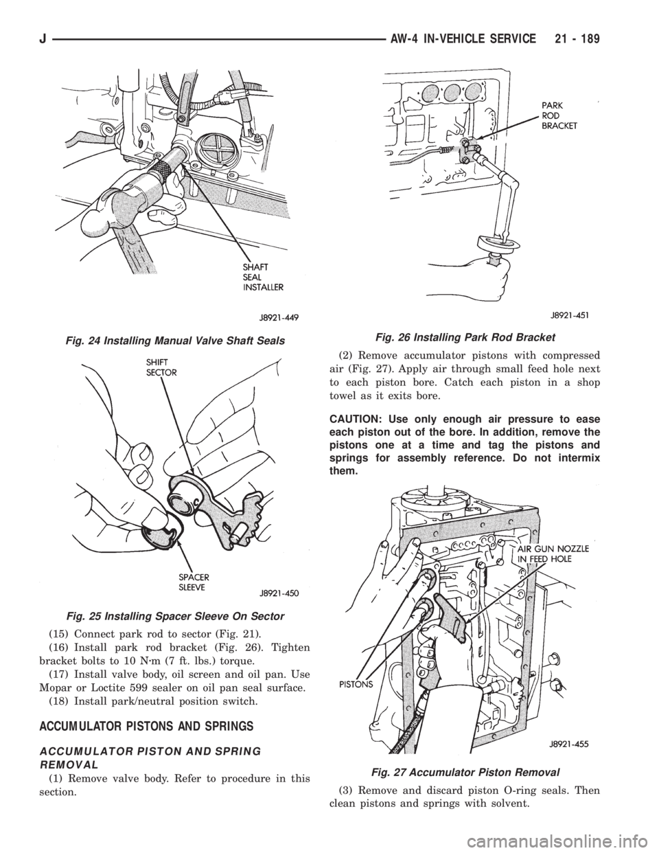 JEEP XJ 1995 Service And Repair Manual (15) Connect park rod to sector (Fig. 21).
(16) Install park rod bracket (Fig. 26). Tighten
bracket bolts to 10 Nzm (7 ft. lbs.) torque.
(17) Install valve body, oil screen and oil pan. Use
Mopar or L JEEP XJ 1995 Service And Repair Manual (15) Connect park rod to sector (Fig. 21).
(16) Install park rod bracket (Fig. 26). Tighten
bracket bolts to 10 Nzm (7 ft. lbs.) torque.
(17) Install valve body, oil screen and oil pan. Use
Mopar or L