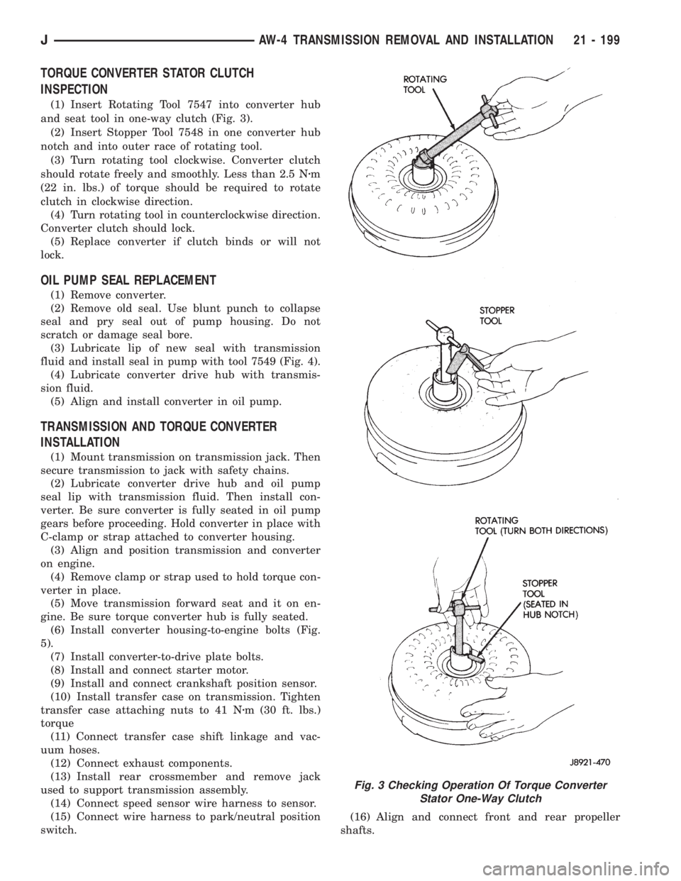 JEEP XJ 1995  Service And Repair Manual TORQUE CONVERTER STATOR CLUTCH
INSPECTION
(1) Insert Rotating Tool 7547 into converter hub
and seat tool in one-way clutch (Fig. 3).
(2) Insert Stopper Tool 7548 in one converter hub
notch and into ou