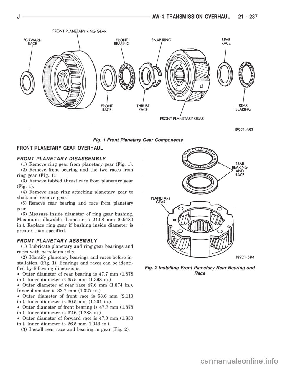 JEEP XJ 1995 Service And Repair Manual FRONT PLANETARY GEAR OVERHAUL
FRONT PLANETARY DISASSEMBLY
(1) Remove ring gear from planetary gear (Fig. 1).
(2) Remove front bearing and the two races from
ring gear (FIg. 1).
(3) Remove tabbed thrus JEEP XJ 1995 Service And Repair Manual FRONT PLANETARY GEAR OVERHAUL
FRONT PLANETARY DISASSEMBLY
(1) Remove ring gear from planetary gear (Fig. 1).
(2) Remove front bearing and the two races from
ring gear (FIg. 1).
(3) Remove tabbed thrus