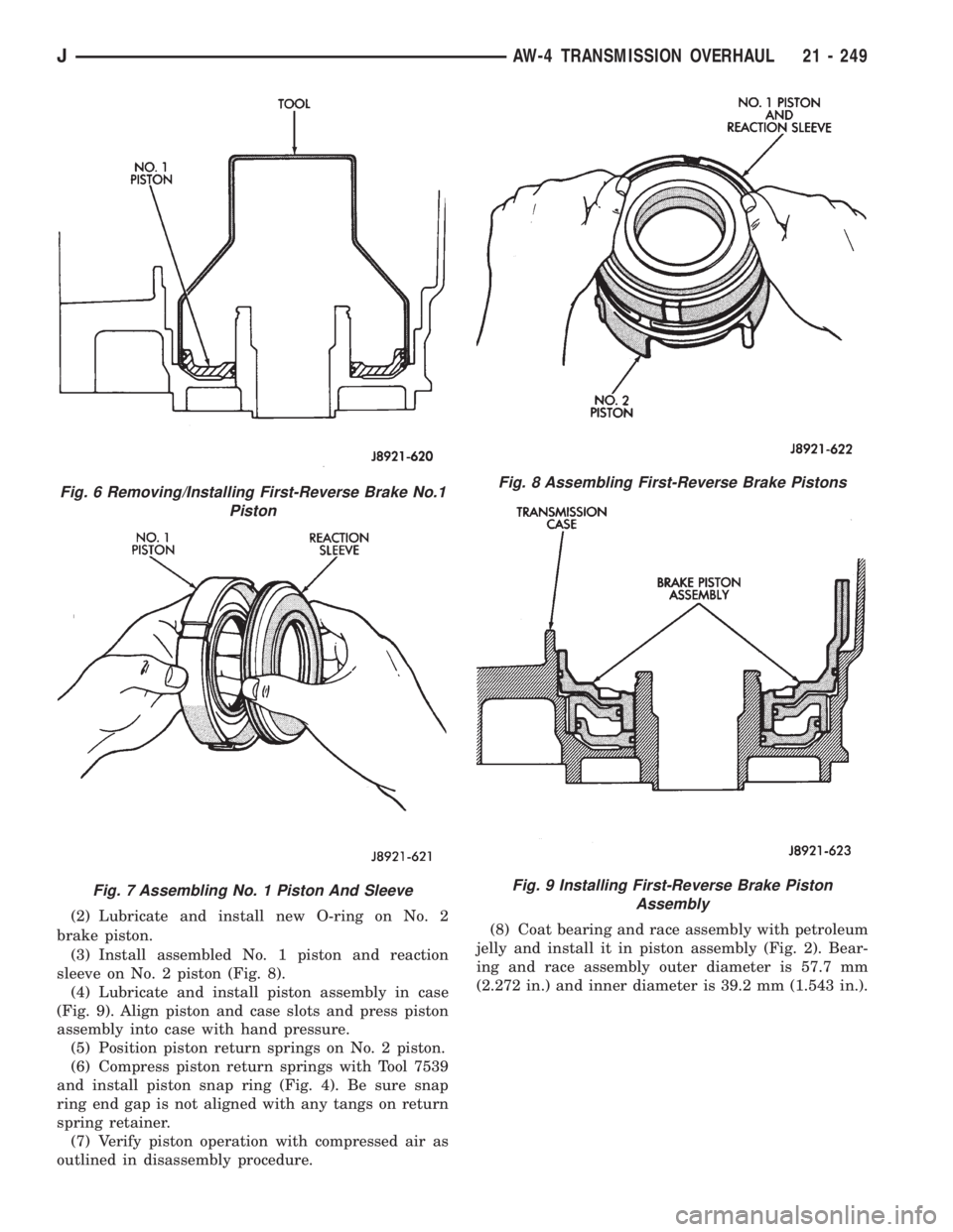 JEEP XJ 1995 Service And Repair Manual (2) Lubricate and install new O-ring on No. 2
brake piston.
(3) Install assembled No. 1 piston and reaction
sleeve on No. 2 piston (Fig. 8).
(4) Lubricate and install piston assembly in case
(Fig. 9). JEEP XJ 1995 Service And Repair Manual (2) Lubricate and install new O-ring on No. 2
brake piston.
(3) Install assembled No. 1 piston and reaction
sleeve on No. 2 piston (Fig. 8).
(4) Lubricate and install piston assembly in case
(Fig. 9).