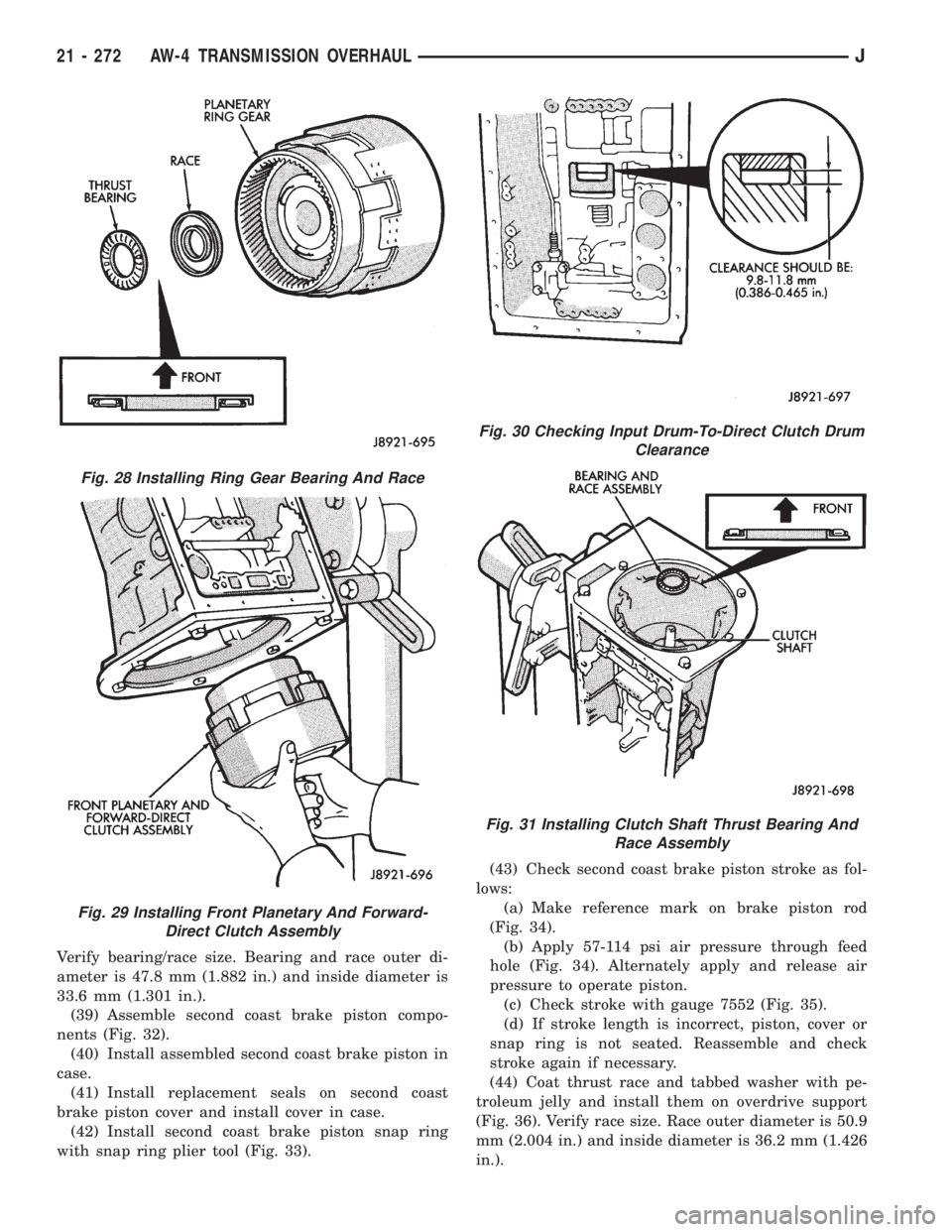 JEEP XJ 1995 Service And Repair Manual Verify bearing/race size. Bearing and race outer di-
ameter is 47.8 mm (1.882 in.) and inside diameter is
33.6 mm (1.301 in.).
(39) Assemble second coast brake piston compo-
nents (Fig. 32).
(40) Inst JEEP XJ 1995 Service And Repair Manual Verify bearing/race size. Bearing and race outer di-
ameter is 47.8 mm (1.882 in.) and inside diameter is
33.6 mm (1.301 in.).
(39) Assemble second coast brake piston compo-
nents (Fig. 32).
(40) Inst