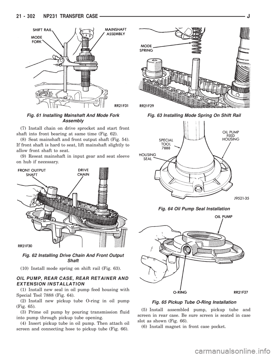 JEEP XJ 1995  Service And Repair Manual (7) Install chain on drive sprocket and start front
shaft into front bearing at same time (Fig. 62).
(8) Seat mainshaft and front output shaft (Fig. 54).
If front shaft is hard to seat, lift mainshaft