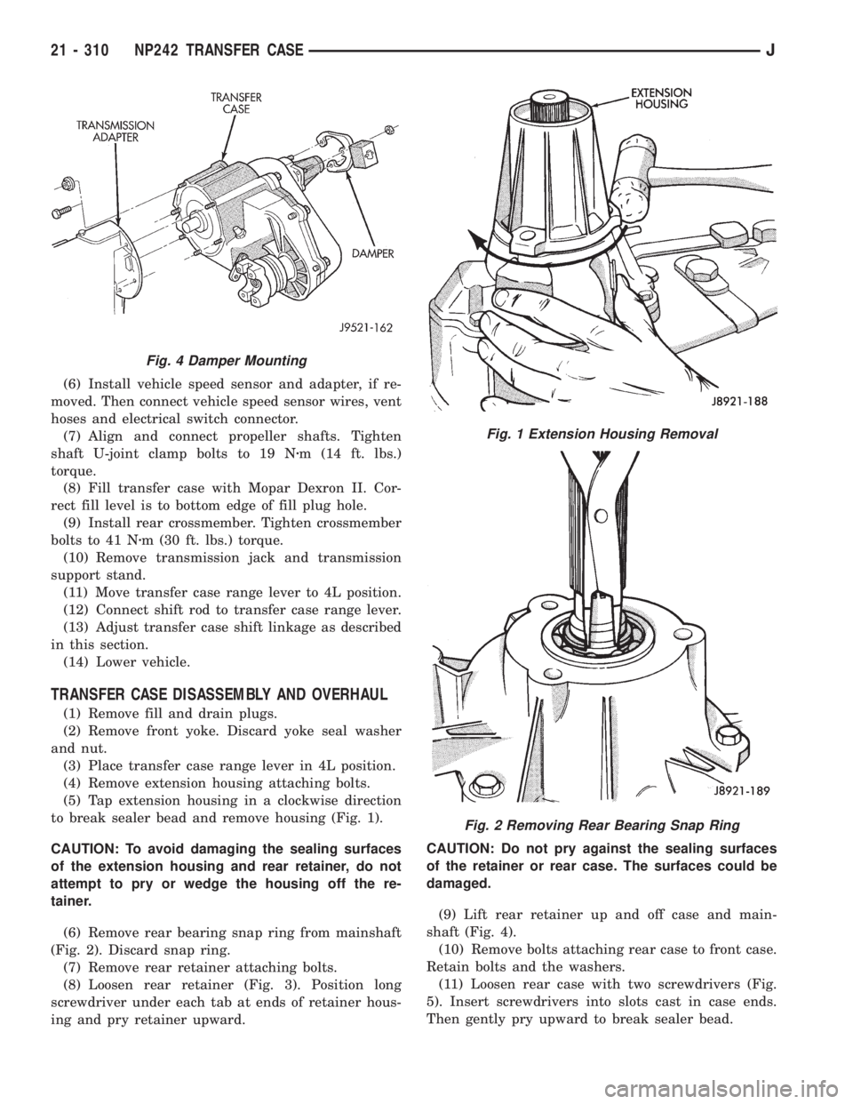 JEEP XJ 1995  Service And Repair Manual (6) Install vehicle speed sensor and adapter, if re-
moved. Then connect vehicle speed sensor wires, vent
hoses and electrical switch connector.
(7) Align and connect propeller shafts. Tighten
shaft U
