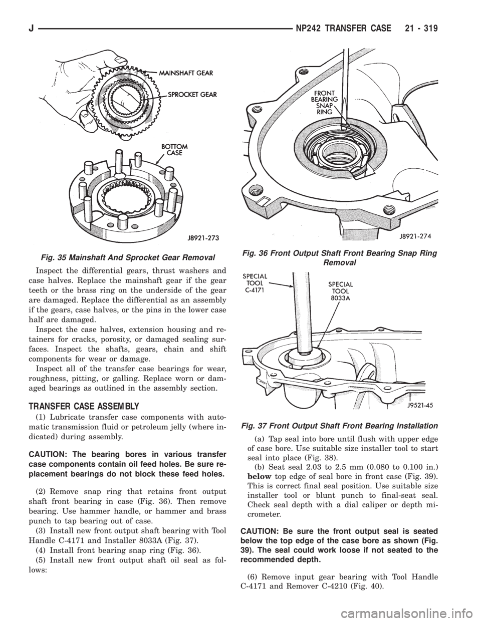 JEEP XJ 1995 Service And Repair Manual Inspect the differential gears, thrust washers and
case halves. Replace the mainshaft gear if the gear
teeth or the brass ring on the underside of the gear
are damaged. Replace the differential as an JEEP XJ 1995 Service And Repair Manual Inspect the differential gears, thrust washers and
case halves. Replace the mainshaft gear if the gear
teeth or the brass ring on the underside of the gear
are damaged. Replace the differential as an