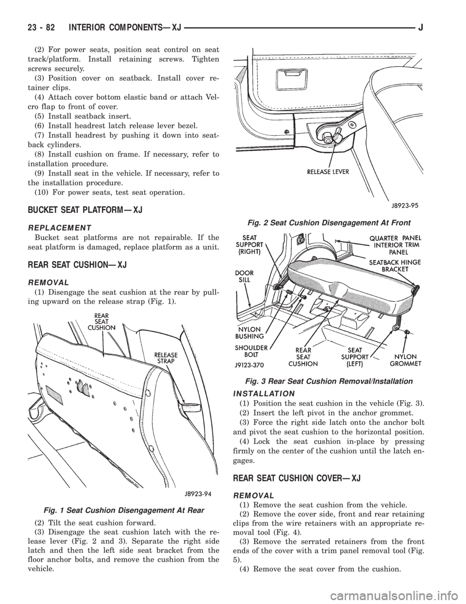 JEEP XJ 1995 Service And Repair Manual (2) For power seats, position seat control on seat
track/platform. Install retaining screws. Tighten
screws securely.
(3) Position cover on seatback. Install cover re-
tainer clips.
(4) Attach cover b JEEP XJ 1995 Service And Repair Manual (2) For power seats, position seat control on seat
track/platform. Install retaining screws. Tighten
screws securely.
(3) Position cover on seatback. Install cover re-
tainer clips.
(4) Attach cover b