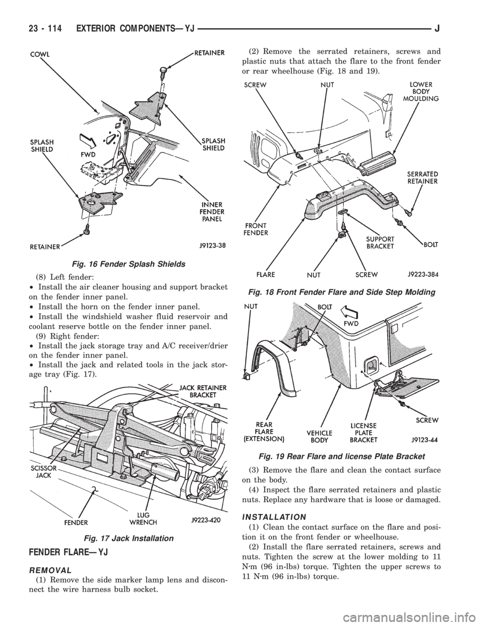 JEEP XJ 1995 Service And Repair Manual (8) Left fender:
²Install the air cleaner housing and support bracket
on the fender inner panel.
²Install the horn on the fender inner panel.
²Install the windshield washer fluid reservoir and
cool JEEP XJ 1995 Service And Repair Manual (8) Left fender:
²Install the air cleaner housing and support bracket
on the fender inner panel.
²Install the horn on the fender inner panel.
²Install the windshield washer fluid reservoir and
cool
