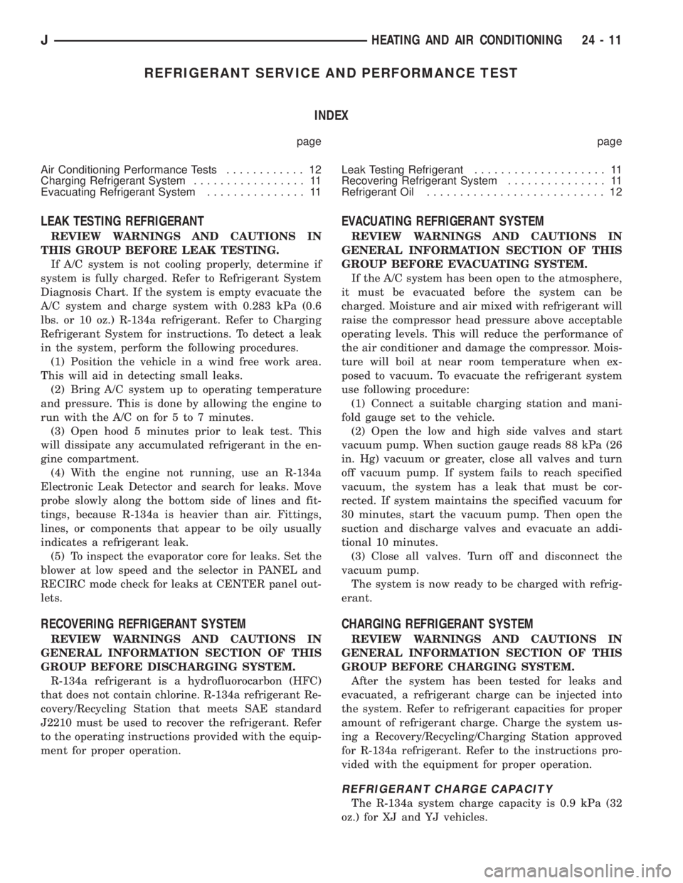 JEEP XJ 1995  Service And Repair Manual REFRIGERANT SERVICE AND PERFORMANCE TEST
INDEX
page page
Air Conditioning Performance Tests............ 12
Charging Refrigerant System................. 11
Evacuating Refrigerant System............... 