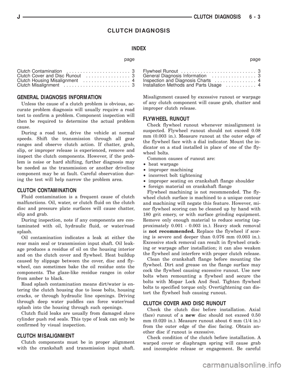 JEEP XJ 1995  Service And User Guide CLUTCH DIAGNOSIS
INDEX
page page
Clutch Contamination....................... 3
Clutch Cover and Disc Runout................ 3
Clutch Housing Misalignment................. 4
Clutch Misalignment........