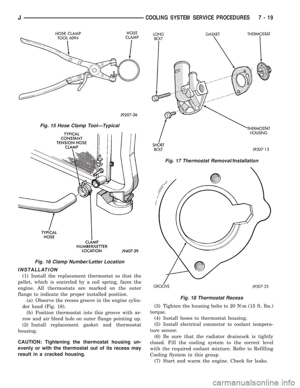 JEEP XJ 1995  Service And User Guide INSTALLATION
(1) Install the replacement thermostat so that the
pellet, which is encircled by a coil spring, faces the
engine. All thermostats are marked on the outer
flange to indicate the proper ins