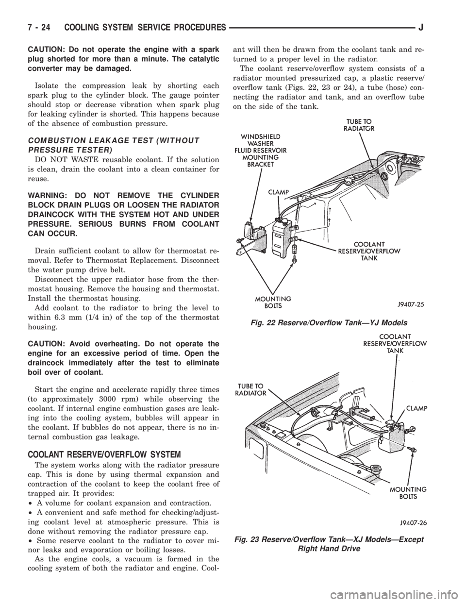 JEEP XJ 1995 Service And Repair Manual CAUTION: Do not operate the engine with a spark
plug shorted for more than a minute. The catalytic
converter may be damaged.
Isolate the compression leak by shorting each
spark plug to the cylinder bl JEEP XJ 1995 Service And Repair Manual CAUTION: Do not operate the engine with a spark
plug shorted for more than a minute. The catalytic
converter may be damaged.
Isolate the compression leak by shorting each
spark plug to the cylinder bl