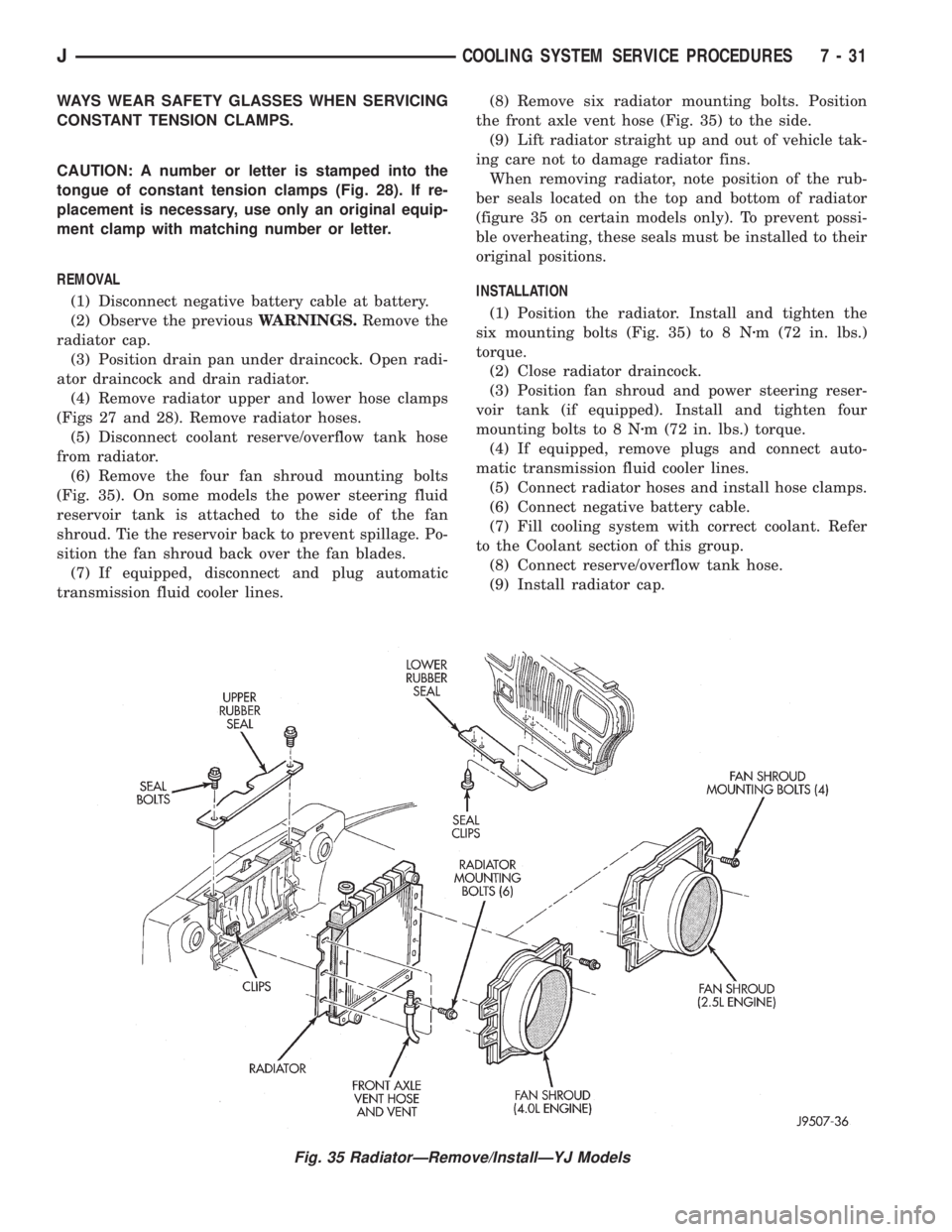 JEEP XJ 1995  Service And Repair Manual WAYS WEAR SAFETY GLASSES WHEN SERVICING
CONSTANT TENSION CLAMPS.
CAUTION: A number or letter is stamped into the
tongue of constant tension clamps (Fig. 28). If re-
placement is necessary, use only an