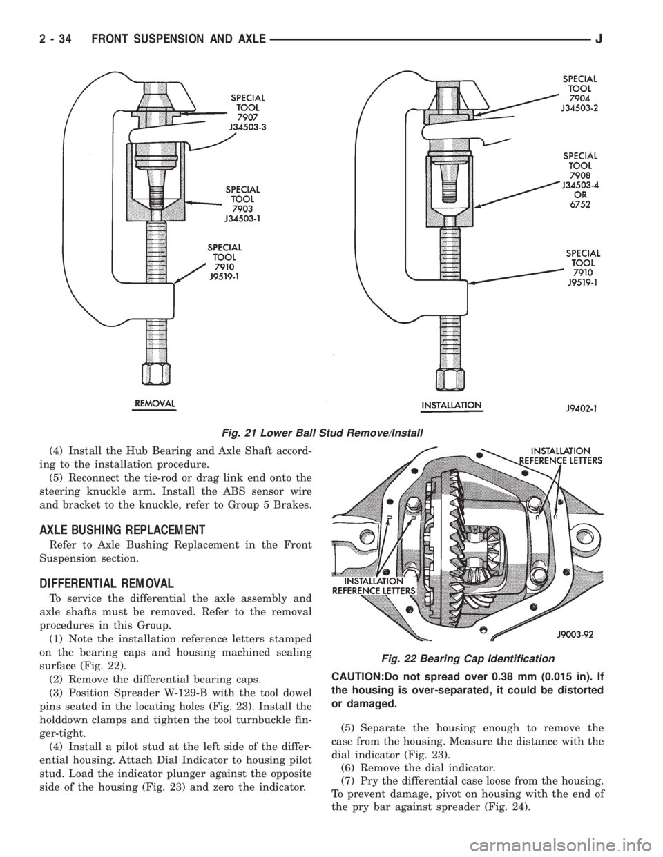 JEEP XJ 1995  Service And Repair Manual (4) Install the Hub Bearing and Axle Shaft accord-
ing to the installation procedure.
(5) Reconnect the tie-rod or drag link end onto the
steering knuckle arm. Install the ABS sensor wire
and bracket 
