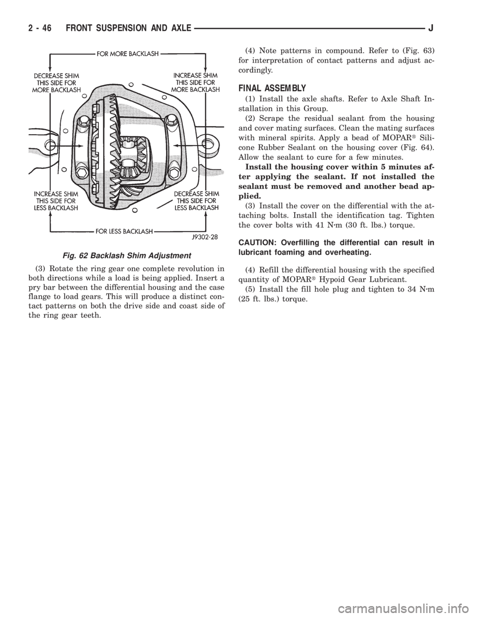 JEEP XJ 1995 Service And Repair Manual (3) Rotate the ring gear one complete revolution in
both directions while a load is being applied. Insert a
pry bar between the differential housing and the case
flange to load gears. This will produc JEEP XJ 1995 Service And Repair Manual (3) Rotate the ring gear one complete revolution in
both directions while a load is being applied. Insert a
pry bar between the differential housing and the case
flange to load gears. This will produc